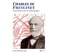 Charles de Freycinet L’ingénieur de la République