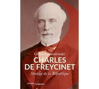 Charles de Freycinet: Stratège de la République