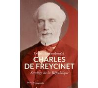 Charles de Freycinet Stratège de la République - Cédric Lewandowski - Passés Composés - broché - Essai