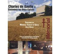 Charles de Gaulle à Colombey: Catalogue du Mémorial Charles de Gaulle