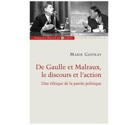 Charles De Gaulle Et André Malraux, Le Discours Et L'action - Ou La Morale De L'éloquence
