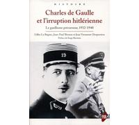 Charles de Gaulle et l'irruption hitlérienne Gilles Le Béguec (Auteur), Jean-Paul Thomas (Auteur), Jean Vavasseur-Desperriers (Auteur)
