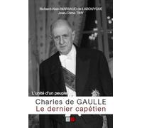 Charles de Gaulle, le dernier capétien: L'unité d'un peuple