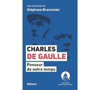 Charles de Gaulle. Penseur de notre temps