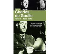 Charles de Gaulle: Tome 1 - 1890-1945