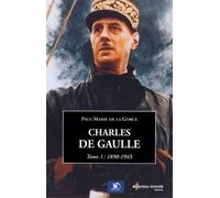 Charles De Gaulle - Tome 1, 1890-1945