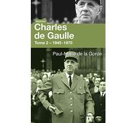 Charles de Gaulle: Tome 2 - 1945-1970