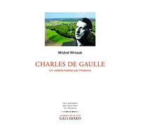 Charles de Gaulle: Un rebelle habité par l’histoire