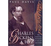 Charles Dickens A to Z: The Essential Reference to His Life and Work (The Literary A to Z Series) by Paul Davis (1999-08-03)