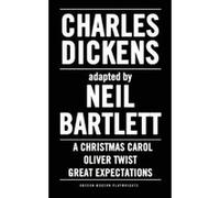 Charles Dickens: Adapted by Neil Bartlett (Oberon Modern Plays) - [Version Originale] Inconnu (Auteur)