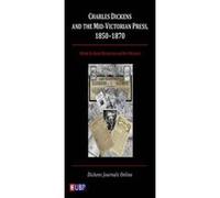 Charles Dickens and the Mid Victorian Press 1850-1870 - [Version Originale] John Drew, Hazel Agnew, Ben Winyard, (Auteur)
