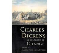Charles Dickens as an Agent of Change Edited By Joachim Frenk , Edited By Lena Steveker (Auteur)