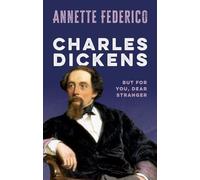 Charles Dickens: But for You, Dear Stranger