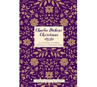 Charles Dickens' Christmas: A Yuletide Journey through Christmas Past