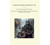 Charles Dickens Collection (II): Children Nell Grandfather Curiosity Shop