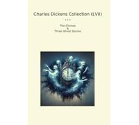 Charles Dickens Collection (LVII): Chimes Three Ghost