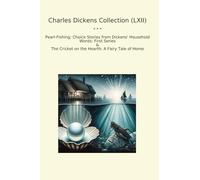 Charles Dickens Collection (LXII): Pearl Fishing Choice Household Words First Series Cricket Hearth Fairy Tale Home