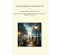 Charles Dickens Collection (X): Children Pearl Fishing Choice Household Words First Series