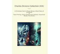 Charles Dickens Collection (XIX): Christmas Carol Prose Ghost Pearl Fishing Choice Household Words First Series
