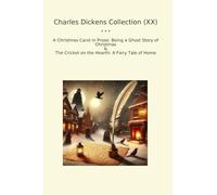Charles Dickens Collection (XX): Christmas Carol Prose Ghost Cricket Hearth Fairy Tale Home