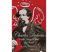 Charles Dickens : La foi, les anges et les pauvres
