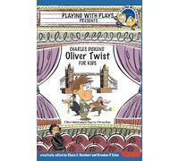 Charles Dickens' Oliver Twist for Kids: 3 Short Melodramatic Plays for 3 Group Sizes