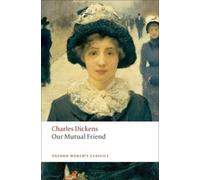 Charles Dickens Our Mutual Friend (Poche) Oxford World's Classics