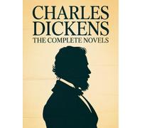 Charles Dickens: The Complete Novels