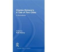 Charles Dickenss A Tale of Two Cities by Ruth Glancy