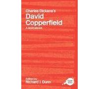 Charles Dickens's David Copperfield - A Sourcebook Routledge Literary Sourcebooks