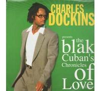 CHARLES DOCKINS - PRESENTS THE BLAK CUBAN'S CHRONICLES OF LOVE LP UK KICKIN 1998