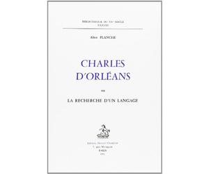 Charles d'orleans ou la recherche d'un langage.