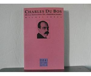 Charles Du Bos ou la Tentation de l'irréprochable