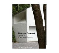 Charles Dumont L'esprit d'un architecte - Collectif - Prisme Eds - broché - Essai