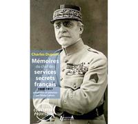 Charles Dupont : mémoires du chef des services secrets français 1908-1917 - Olivier Lahaie - Histoire Et Collections - broché - Essai
