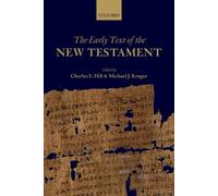 The Early Text of the New Testament Charles E. Hill Charles E Hill - Michael J Kruger (Auteur)