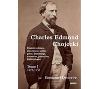 Charles Edmond Chojecki - Tome I