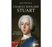 Charles Edouard Stuart : Un prince des ténèbres
