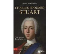 Charles Edouard Stuart : Un prince des ténèbres
