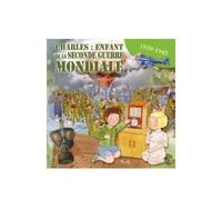 Charles : enfant de la seconde guerre mondiale 1939 - 1945 - Eleonora Barsotti - Piccolia - cartonné - Document jeunesse dès 6 ans