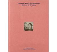 Charles et Marie-Laure de Noailles Mécènes du XXème siècle ? - Alexandre Mare - Couleurs Contemporaines - relié - Essai