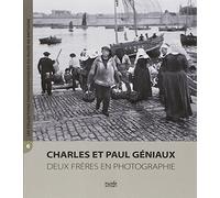 Charles et Paul Géniaux : Deux frères en photographie