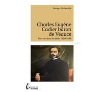 Charles Eugène Cadier baron de Veauce - Georges Costecalde - Publibook - broché - Essai