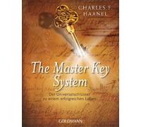 Charles F. Haan The Master Key System: Der Universalschlüssel zu einem e (Poche)