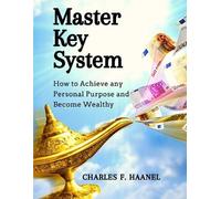Charles F. Haanel Master Key System (Poche)