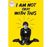 I Am Not Okay With This Netflix Series TieIn Edition by Charles Forsman Charles Forsman (Auteur)
