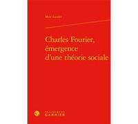 Charles Fourier, émergence d'une théorie sociale Marc Laudet (Auteur), André Tiran (Collection dirigée par)