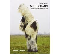 Charles Freger, Wilder Mann ou la figure du sauvage