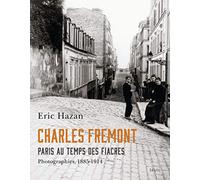 Charles Fremont, Paris au temps des fiacres: Photographies, 1885-1914