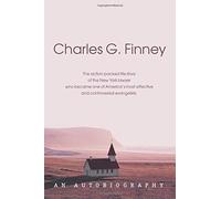 Charles G. Finney. An Autobiography